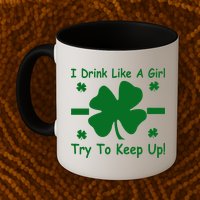 I Drink Like A Girl Try To Keep Up Mug