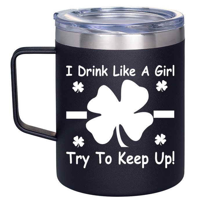I Drink Like A Girl Try To Keep Up 12oz Stainless Steel Coffee Mug