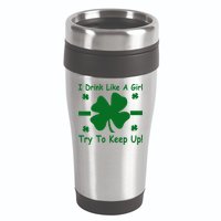 I Drink Like A Girl Try To Keep Up 16oz Travel Tumbler