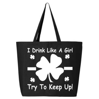 I Drink Like A Girl Try To Keep Up 25L Jumbo Tote