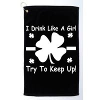 I Drink Like A Girl Try To Keep Up Golf Towel