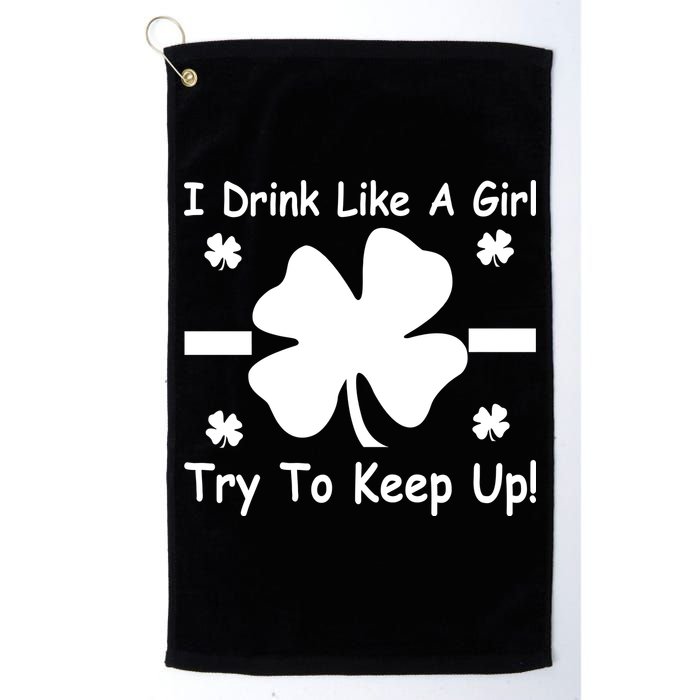 I Drink Like A Girl Try To Keep Up Golf Towel