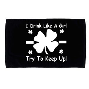 I Drink Like A Girl Try To Keep Up Microfiber Hand Towel