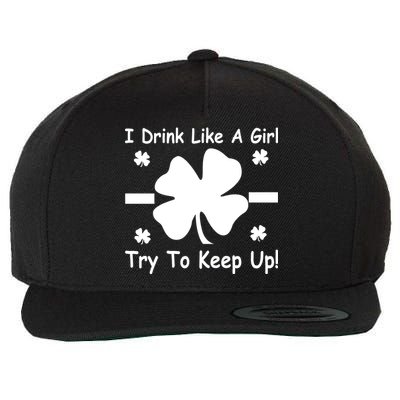 I Drink Like A Girl Try To Keep Up Wool Snapback Cap