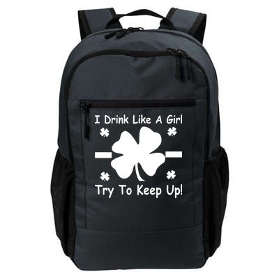 I Drink Like A Girl Try To Keep Up Daily Commute Backpack