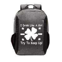 I Drink Like A Girl Try To Keep Up Vector Backpack