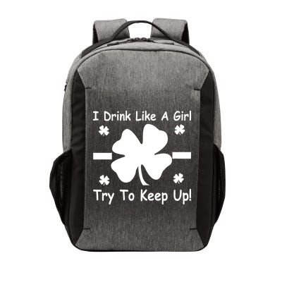 I Drink Like A Girl Try To Keep Up Vector Backpack