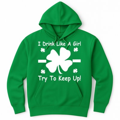 I Drink Like A Girl Try To Keep Up Hoodie