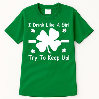 I Drink Like A Girl Try To Keep Up Tall T-Shirt