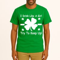 I Drink Like A Girl Try To Keep Up Tall T-Shirt