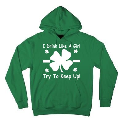 I Drink Like A Girl Try To Keep Up Tall Hoodie