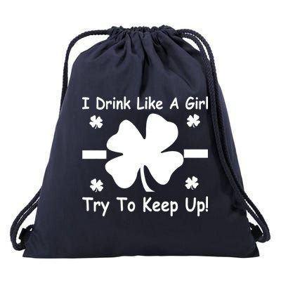 I Drink Like A Girl Try To Keep Up Drawstring Bag