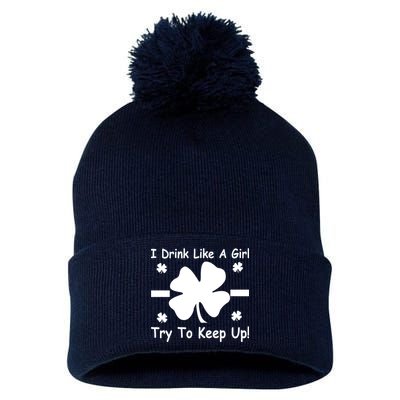 I Drink Like A Girl Try To Keep Up Pom Pom 12in Knit Beanie