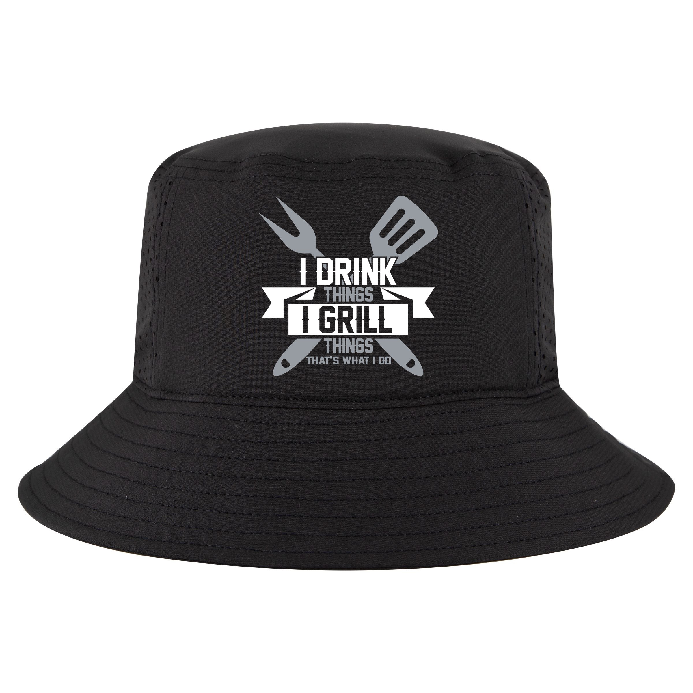 I Drink Thinks Grill Things That's What I Do Cool Comfort Performance Bucket Hat