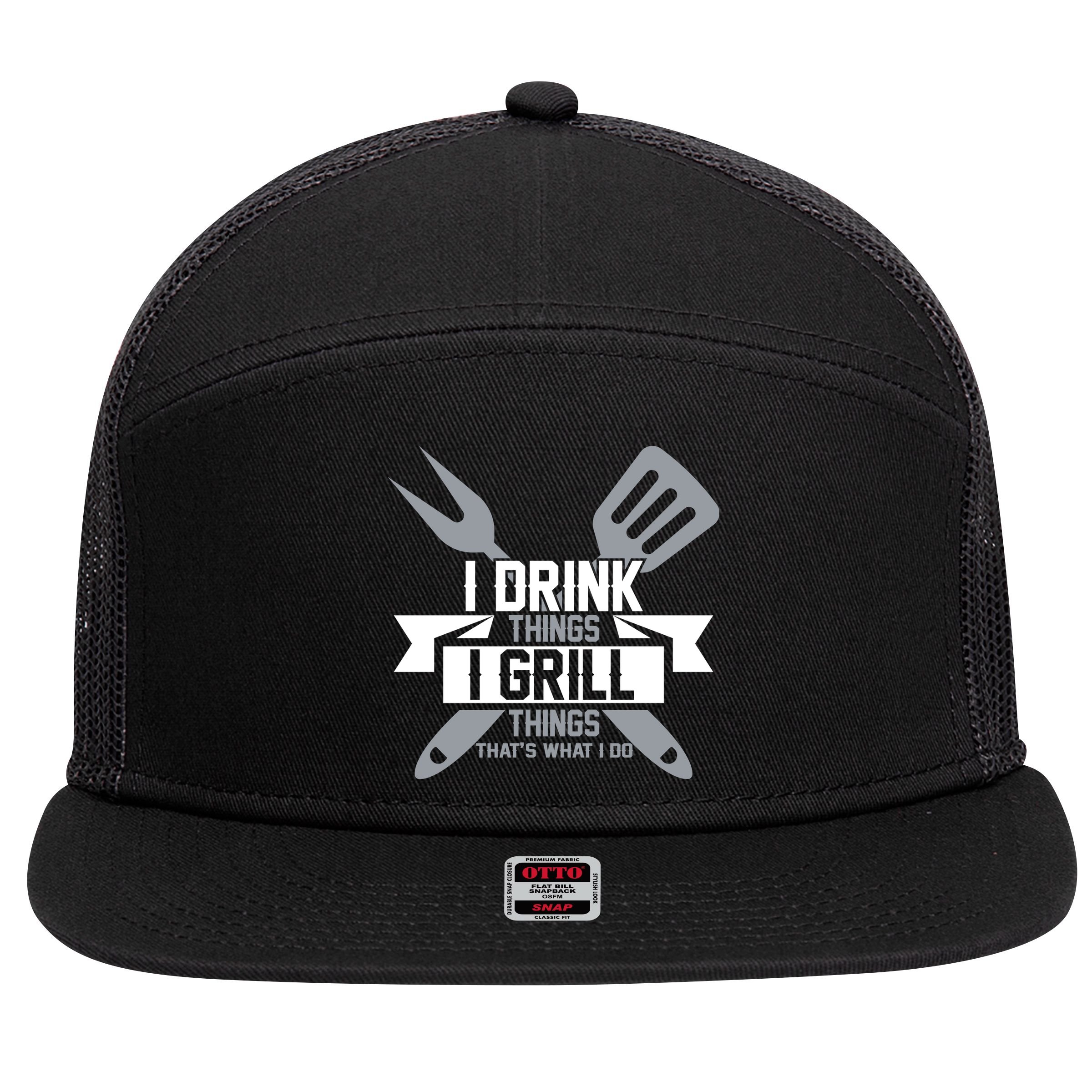 I Drink Thinks Grill Things That's What I Do 7 Panel Mesh Trucker Snapback Hat