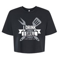 I Drink Thinks Grill Things That's What I Do Bella+Canvas Jersey Crop Tee