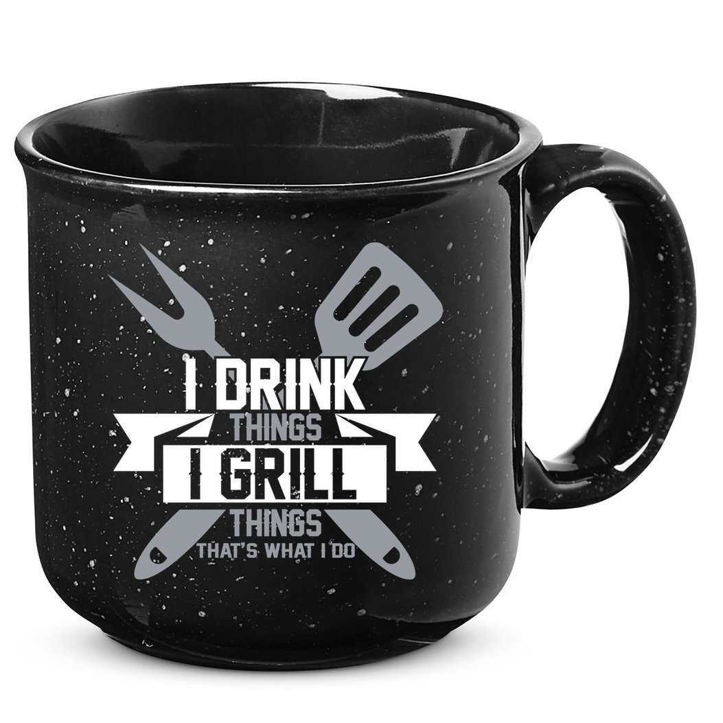 I Drink Thinks Grill Things That's What I Do 15oz Campfire Ceramic Mug