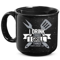 I Drink Thinks Grill Things That's What I Do 15oz Campfire Ceramic Mug