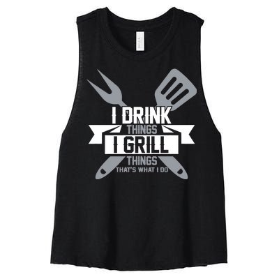 I Drink Thinks Grill Things That's What I Do Women's Racerback Cropped Tank