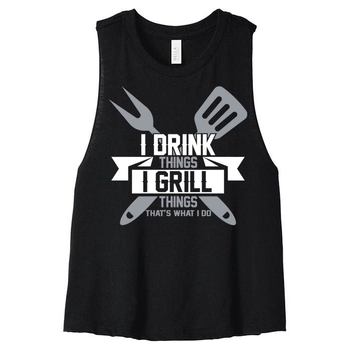 I Drink Thinks Grill Things That's What I Do Women's Racerback Cropped Tank