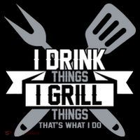 I Drink Thinks Grill Things That's What I Do Kids T-Shirt