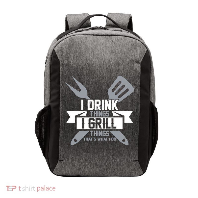 I Drink Thinks Grill Things That's What I Do Vector Backpack