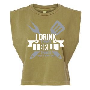 I Drink Thinks Grill Things That's What I Do Garment-Dyed Women's Muscle Tee