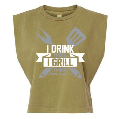 I Drink Thinks Grill Things That's What I Do Garment-Dyed Women's Muscle Tee