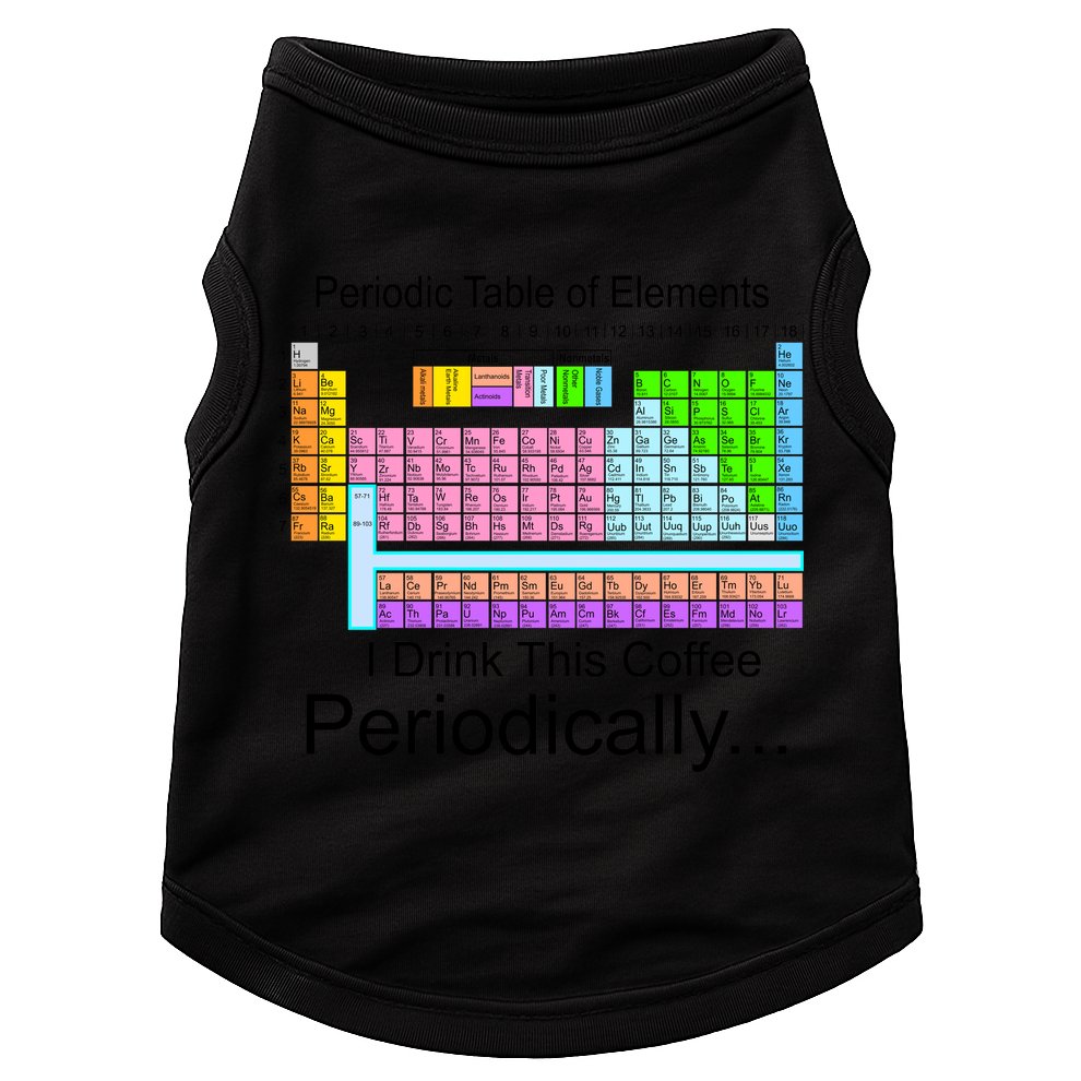 I Drink This Coffee Periodically Mug - Periodic Table of Elements Doggie Tank