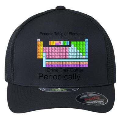 I Drink This Coffee Periodically Mug - Periodic Table of Elements Flexfit Unipanel Trucker Cap