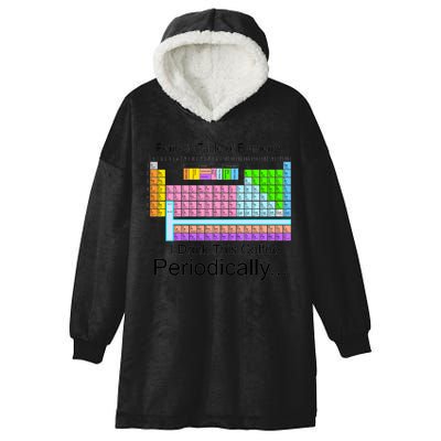 I Drink This Coffee Periodically Mug - Periodic Table of Elements Hooded Wearable Blanket