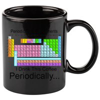 I Drink This Coffee Periodically Mug - Periodic Table of Elements 11oz C Handle Ceramic Mug