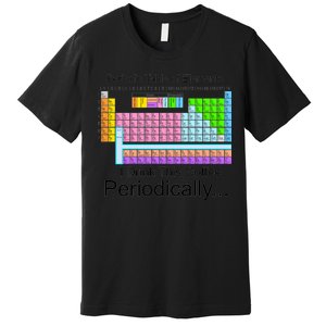 I Drink This Coffee Periodically Mug - Periodic Table of Elements Premium T-Shirt