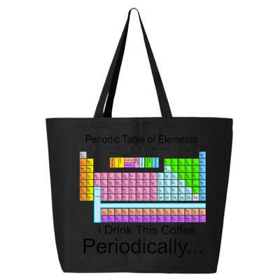 I Drink This Coffee Periodically Mug - Periodic Table of Elements 25L Jumbo Tote