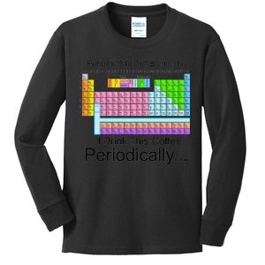 I Drink This Coffee Periodically Mug - Periodic Table of Elements Kids Long Sleeve Shirt