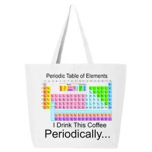 I Drink This Coffee Periodically Mug - Periodic Table of Elements 25L Jumbo Tote