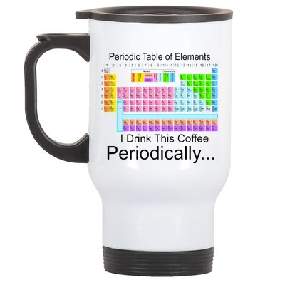 I Drink This Coffee Periodically Mug - Periodic Table of Elements Stainless Steel Travel Mug