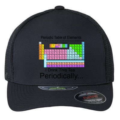 I Drink This Tea Periodically Periodic Table of Elements Flexfit Unipanel Trucker Cap