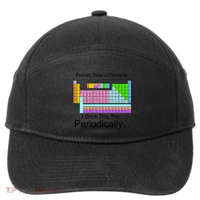I Drink This Tea Periodically Periodic Table of Elements 7-Panel Snapback Hat