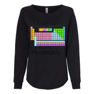 I Drink This Tea Periodically Periodic Table of Elements Womens California Wash Sweatshirt