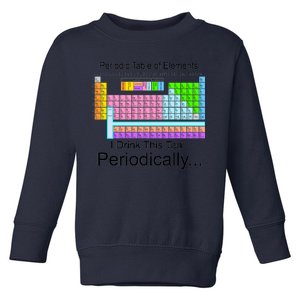 I Drink This Tea Periodically Periodic Table of Elements Toddler Sweatshirt