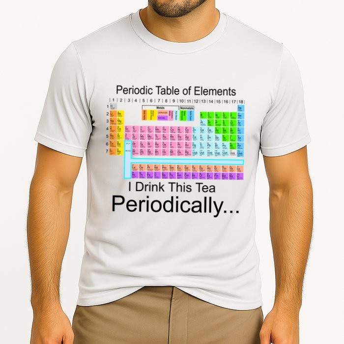 I Drink This Tea Periodically Periodic Table of Elements Performance Shirt