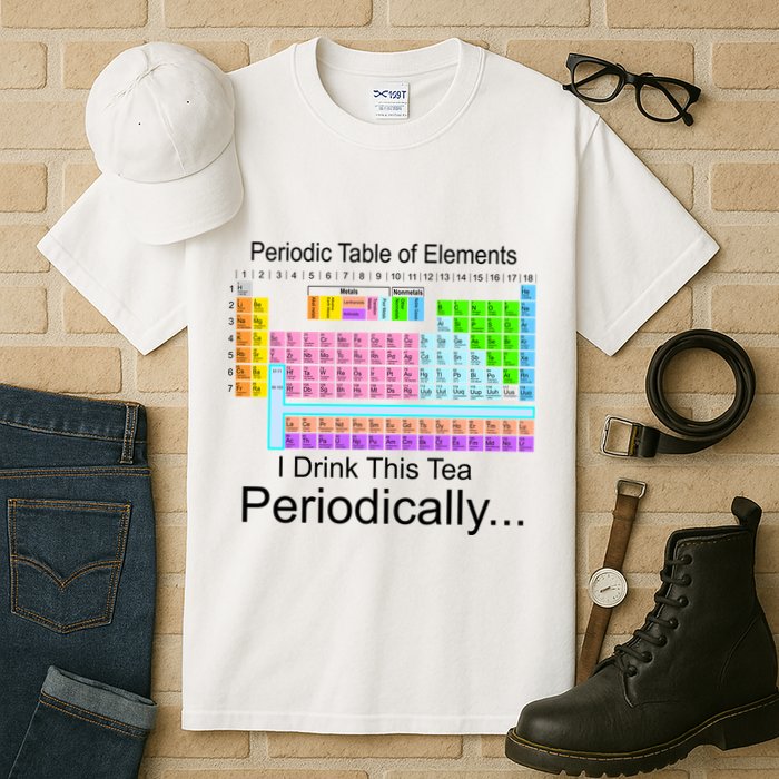 I Drink This Tea Periodically Periodic Table of Elements Tall T-Shirt