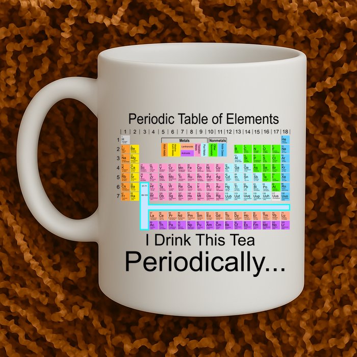 I Drink This Tea Periodically Periodic Table of Elements Mug