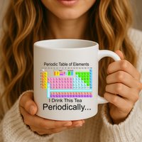 I Drink This Tea Periodically Periodic Table of Elements Mug