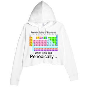 I Drink This Tea Periodically Periodic Table of Elements Crop Fleece Hoodie