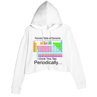 I Drink This Tea Periodically Periodic Table of Elements Crop Fleece Hoodie