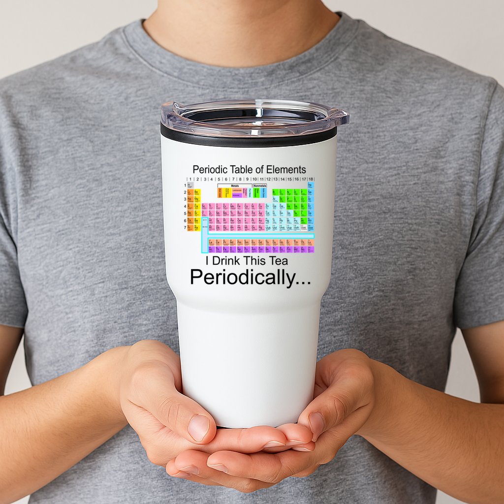 I Drink This Tea Periodically Periodic Table of Elements Tumbler