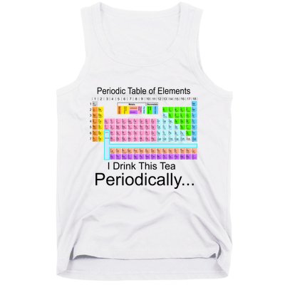 I Drink This Tea Periodically Periodic Table of Elements Tank Top