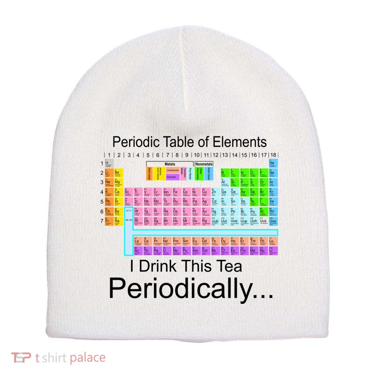 I Drink This Tea Periodically Periodic Table of Elements Short Acrylic Beanie